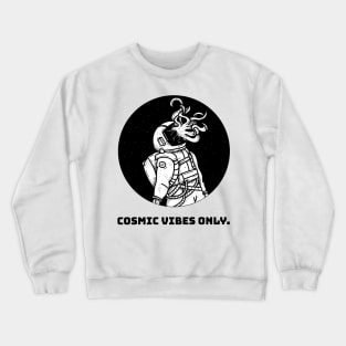 Cosmic Vibes Only Crewneck Sweatshirt